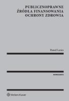 Okładka książki Publicznoprawne źródła finansowania ochrony zdrowia