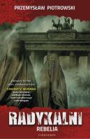 Radykalni Rebelia. Autor: Piotrowski Przemysław. SmakLiter.pl Okładka książki Radykalni Rebelia
