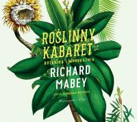 Roślinny kabaret - CD. Autor: Richard Mabey. SmakLiter.pl Okładka książki Roślinny kabaret - CD