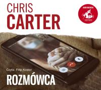 Rozmówca - Audiobook. Autor: Carter Chris. SmakLiter.pl Okładka książki Rozmówca - Audiobook