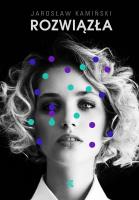 Rozwiązła. Autor: Kamiński Jarosław. SmakLiter.pl Okładka książki Rozwiązła