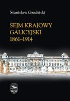 Okładka książki Sejm Krajowy galicyjski 1861-1914