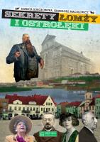 Sekrety Łomży i Ostrołęki. Autor: Grzegorz Maculewicz, Sokołowska Dorota. SmakLiter.pl Okładka książki Sekrety Łomży i Ostrołęki