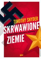 Skrwawione ziemie. Autor: Timothy Snyder. SmakLiter.pl Okładka książki Skrwawione ziemie