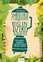 Okładka książki Smoothie z jadalnych roślin dziko rosnących
