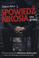 Spowiedź Nikosia zza grobu. Autor: Tadeusz Batyr. SmakLiter.pl Okładka książki Spowiedź Nikosia zza grobu