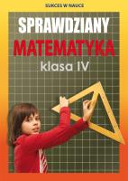Sprawdziany Matematyka Klasa IV. Autor: Figat-Jeziorska Agnieszka. SmakLiter.pl Okładka książki Sprawdziany Matematyka Klasa IV