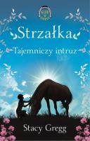 Strzałka Tajemniczy intruz Klub w siodle 2. Autor: Gregg Stacy. SmakLiter.pl Okładka książki Strzałka Tajemniczy intruz Klub w siodle 2