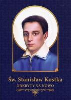 Św. Stanisław Kostka odkryty na nowo. Autor: Grzegorz Grochowski. SmakLiter.pl Okładka książki Św. Stanisław Kostka odkryty na nowo