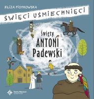 Święty Antoni Padewski. Autor: Eliza Piotrowska. SmakLiter.pl Okładka książki Święty Antoni Padewski