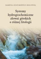 Okładka książki Systemy hydrogeochemiczne zlewni górskich o różnej litologii