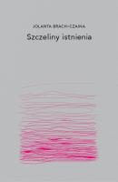 Szczeliny Istnienia. Autor: Brach-Czarna Jolanta. SmakLiter.pl Okładka książki Szczeliny Istnienia