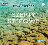 Szepty stepowe - Audiobook. Autor: Cielesz Ewa. SmakLiter.pl Okładka książki Szepty stepowe - Audiobook