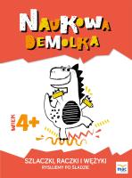 Szlaczki, raczki i wężyki. Rysujemy po śladzie  4+. Autor: Wiesława Żaba-Żabińska, Marczewska Magdalena. SmakLiter.pl Okładka książki Szlaczki, raczki i wężyki. Rysujemy po śladzie  4+