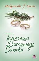 Tajemnica Sosnowego Dworku. Autor: Kursa Małgorzata J.. SmakLiter.pl Okładka książki Tajemnica Sosnowego Dworku