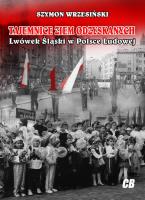 Tajemnice Ziem Odzyskanych Lwówek Śląski w Polsce Ludowej. Autor: Wrzesiński Szymon. SmakLiter.pl Okładka książki Tajemnice Ziem Odzyskanych Lwówek Śląski w Polsce Ludowej