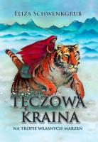 Tęczowa kraina. Autor: Schwenkgrub Eliza. SmakLiter.pl Okładka książki Tęczowa kraina