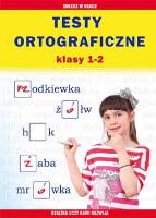 Testy ortograficzne klasy 1-2. Autor: Mateusz Patalon. SmakLiter.pl Okładka książki Testy ortograficzne klasy 1-2