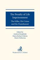 The Penalty of Life Imprisonment The Killer, His Crime and the Punishment. Autor: Ejchart-Dubois Maria, dr Maria Niełaczna, Andrzej Rzepliński (red. nauk.). SmakLiter.pl Okładka książki The Penalty of Life Imprisonment The Killer, His Crime and the Punishment