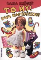 To my! Dwa kapciuszki!. Autor: Maria Krüger. SmakLiter.pl Okładka książki To my! Dwa kapciuszki!
