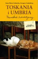 Toskania i Umbria. Autor: Goławska Anna Maria, Lindenberg Grzegorz. SmakLiter.pl Okładka książki Toskania i Umbria