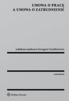 Umowa o pracę a umowa o zatrudnienie. Autor: Babińska-Górecka Renata, Baran Krzysztof Wojciech, Mądrzycki Błażej, Bury Beata, Czerniak-Swędzioł Justyna, Florek Ludwik, Gersdorf Małgorzata, Grzegorz Goździewicz (red.), Koczur Sebastian, Krysińska-Wnuk Lena, red. Małgorzata Mędrala, Kinga Piwowarska, Stefański Krzysztof, Świątkowski Andrzej Marian, Świątkowski Andrzej M., Joanna Unterschutz, Uścińska Gertruda, Krzystof W. Baran, Walczak Krzysztof, Wieczorek Mariusz. SmakLiter.pl Okładka książki Umowa o pracę a umowa o zatrudnienie