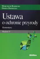 Ustawa o ochronie przyrody. Komentarz. Autor: Danecka Daria. SmakLiter.pl Okładka książki Ustawa o ochronie przyrody. Komentarz