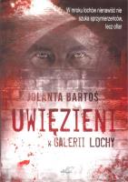 Uwięzieni w Galerii Lochy. Autor: Bartoś Jolanta. SmakLiter.pl Okładka książki Uwięzieni w Galerii Lochy