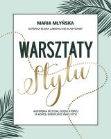Warsztaty stylu. Autor: Młyńska Maria. SmakLiter.pl Okładka książki Warsztaty stylu