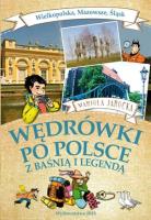 Wędrówki po Polsce z baśnią..- Wielkopolska ... Autor: Mariola Jarocka. SmakLiter.pl Okładka książki Wędrówki po Polsce z baśnią..- Wielkopolska ..