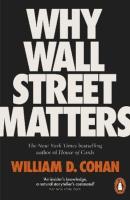 Why Wall Street Matters. Autor: William D. Cohan. SmakLiter.pl Okładka książki Why Wall Street Matters