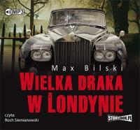 Wielka draka w Londynie - Audiobook. Autor: Bilski Max. SmakLiter.pl Okładka książki Wielka draka w Londynie - Audiobook