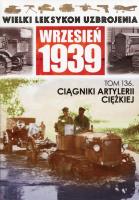 Opakowanie Wielki Leksykon Uzbrojenia Wrzesień 1939 Tom 136 Ciągniki artylerii ciężkiej