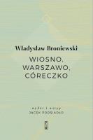 Wiosno, Warszawo, córeczko. Autor: Broniewski Władysław. SmakLiter.pl Okładka książki Wiosno, Warszawo, córeczko