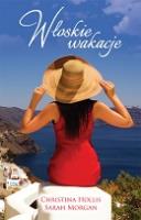 Włoskie wakacje. Autor: Hollis Christina, Morgan Sarah. SmakLiter.pl Okładka książki Włoskie wakacje