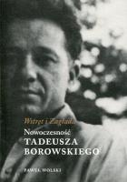 Wstręt i Zagłada Nowoczesność Tadeusza Borowskiego. Autor: Wolski Paweł. SmakLiter.pl Okładka książki Wstręt i Zagłada Nowoczesność Tadeusza Borowskiego