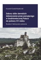 Okładka książki Zabory dóbr ziemskich dokonywane przez panującego w średniowiecznej Polsce do połowy XV wieku