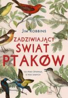 Okładka książki Zadziwiający świat ptaków