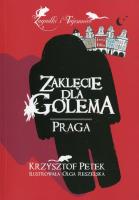 Zaklęcie dla Golema Praga. Autor: Petek Krzysztof. SmakLiter.pl Okładka książki Zaklęcie dla Golema Praga