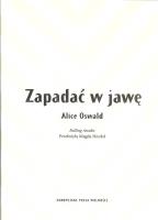 Zapadać w jawę. Autor: Oswald Alice. SmakLiter.pl Okładka książki Zapadać w jawę