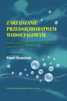 Zarządzanie przedsiębiorstwem wodociągowym. Autor: Chudziński  Paweł. SmakLiter.pl Okładka książki Zarządzanie przedsiębiorstwem wodociągowym