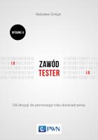 Zawód tester. Od decyzji do pierwszego roku doświadczenia. Autor: Smilgin Radosław. SmakLiter.pl Okładka książki Zawód tester. Od decyzji do pierwszego roku doświadczenia