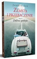 Zemsta i przebaczenie T.6 Dolina spokoju. Autor: Joanna Jax. SmakLiter.pl Okładka książki Zemsta i przebaczenie T.6 Dolina spokoju