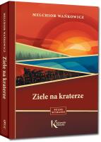 Ziele na kraterze. Autor: Wańkowicz Melchior. SmakLiter.pl Okładka książki Ziele na kraterze