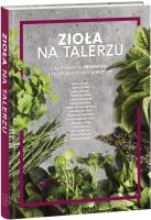 Zioła na talerzu. 75 pysznych przepisów.... Autor: Opracowanie zbiorowe. SmakLiter.pl Okładka książki Zioła na talerzu. 75 pysznych przepisów...