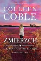 Zmierzch nad jagodowymi polami Tom 3 Nad zatoką. Autor: Coble Colleen. SmakLiter.pl Okładka książki Zmierzch nad jagodowymi polami Tom 3 Nad zatoką