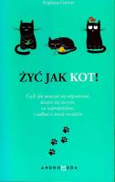 Żyć jak kot!. Autor: Stephane Garnier. SmakLiter.pl Okładka książki Żyć jak kot!