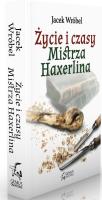 Życie i czasy Mistrza Haxerlina. Autor: Wróbel Jacek. SmakLiter.pl Okładka książki Życie i czasy Mistrza Haxerlina