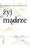 Żyj mądrze. Autor: Dariusz Michalski. SmakLiter.pl Okładka książki Żyj mądrze