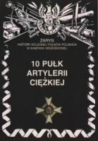 10 Pułk Artylerii Ciężkiej. Autor: praca zbiorowa. SmakLiter.pl Okładka książki 10 Pułk Artylerii Ciężkiej